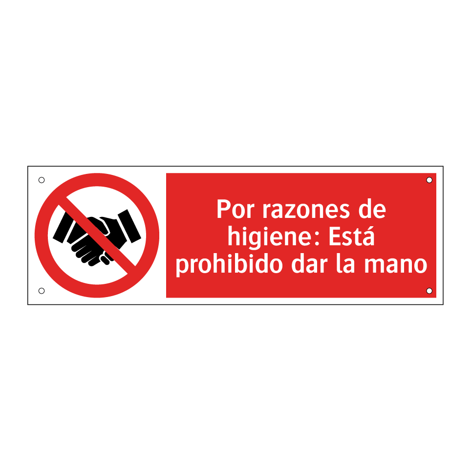 Por razones de higiene: Está prohibido dar la mano
