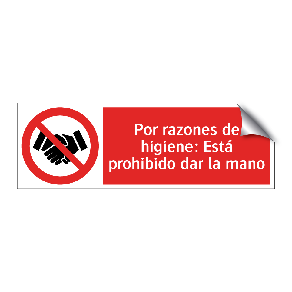 Por razones de higiene: Está prohibido dar la mano