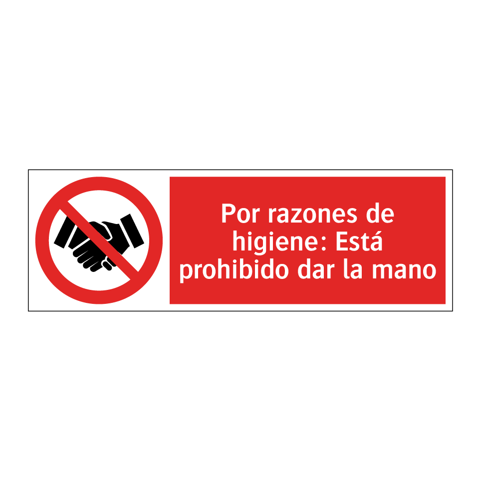 Por razones de higiene: Está prohibido dar la mano