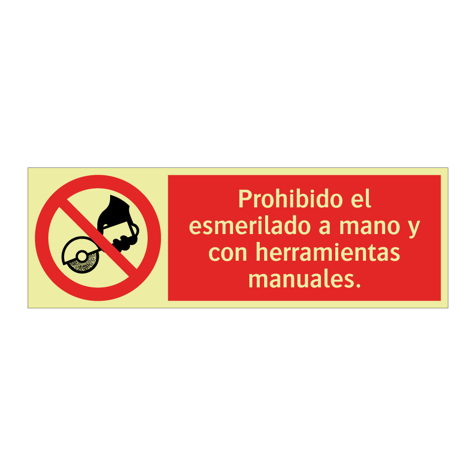 Prohibido el esmerilado a mano y con herramientas manuales.