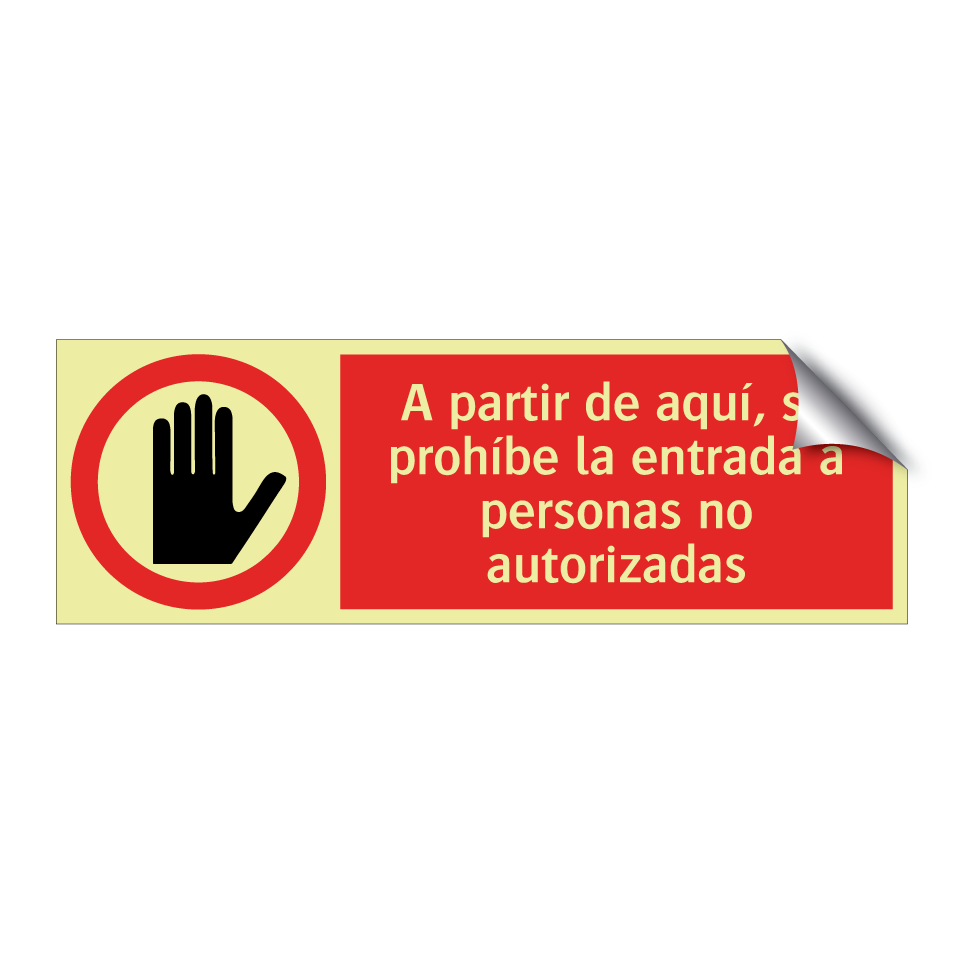 A partir de aquí, se prohíbe la entrada a personas no autorizadas