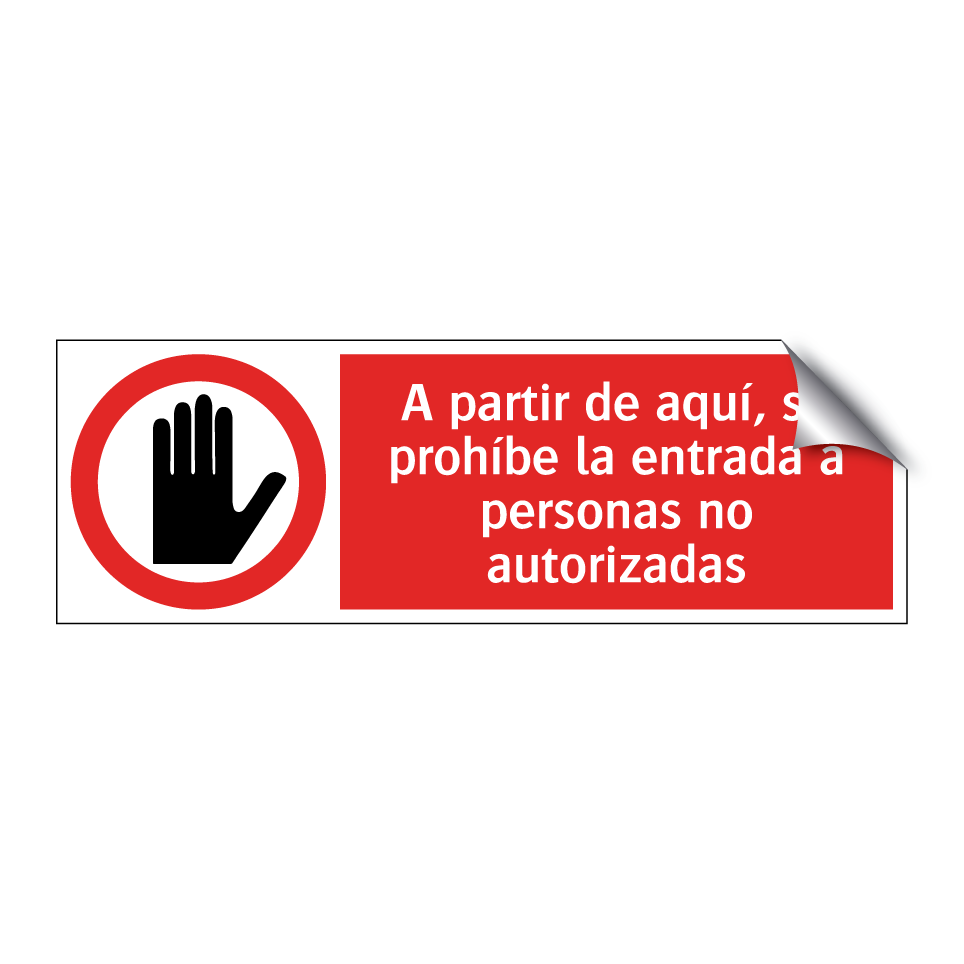 A partir de aquí, se prohíbe la entrada a personas no autorizadas