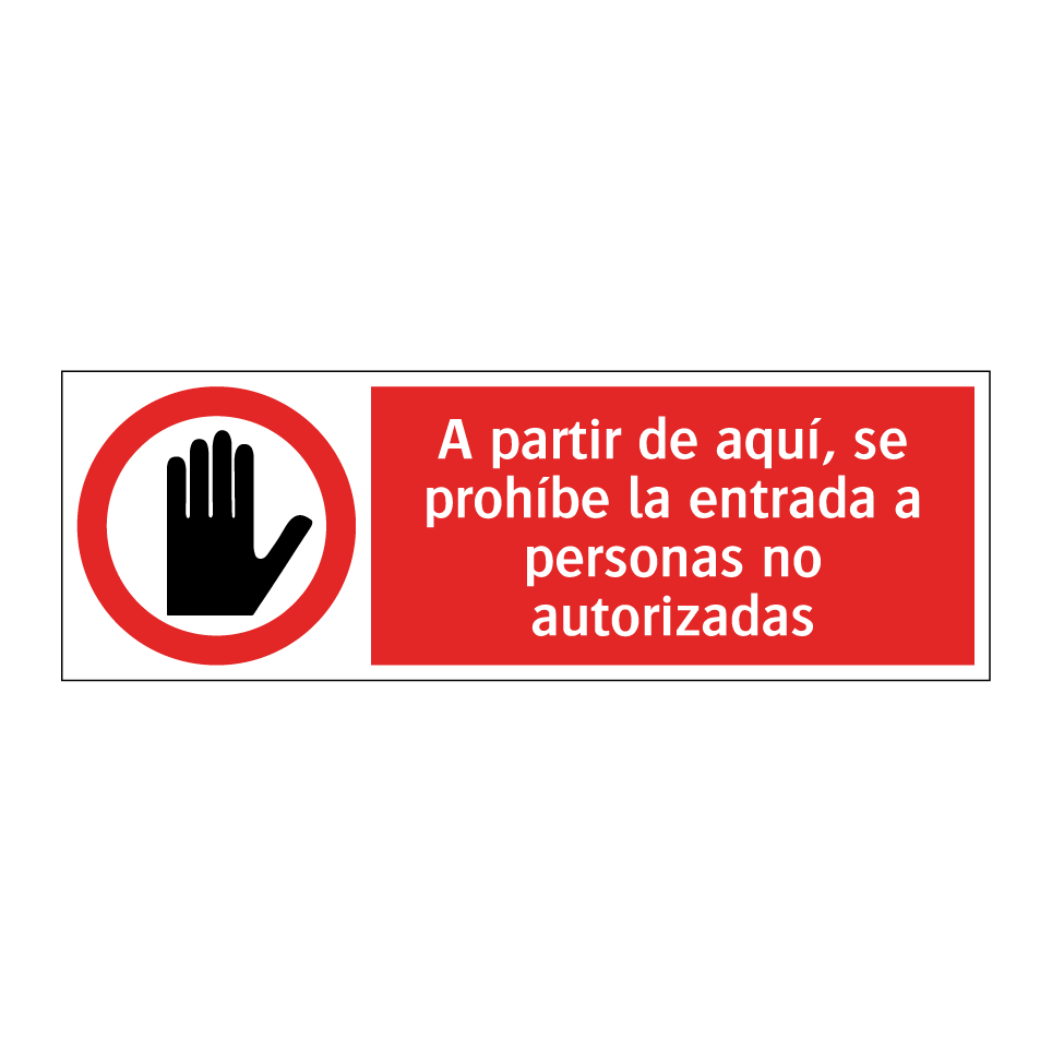 A partir de aquí, se prohíbe la entrada a personas no autorizadas