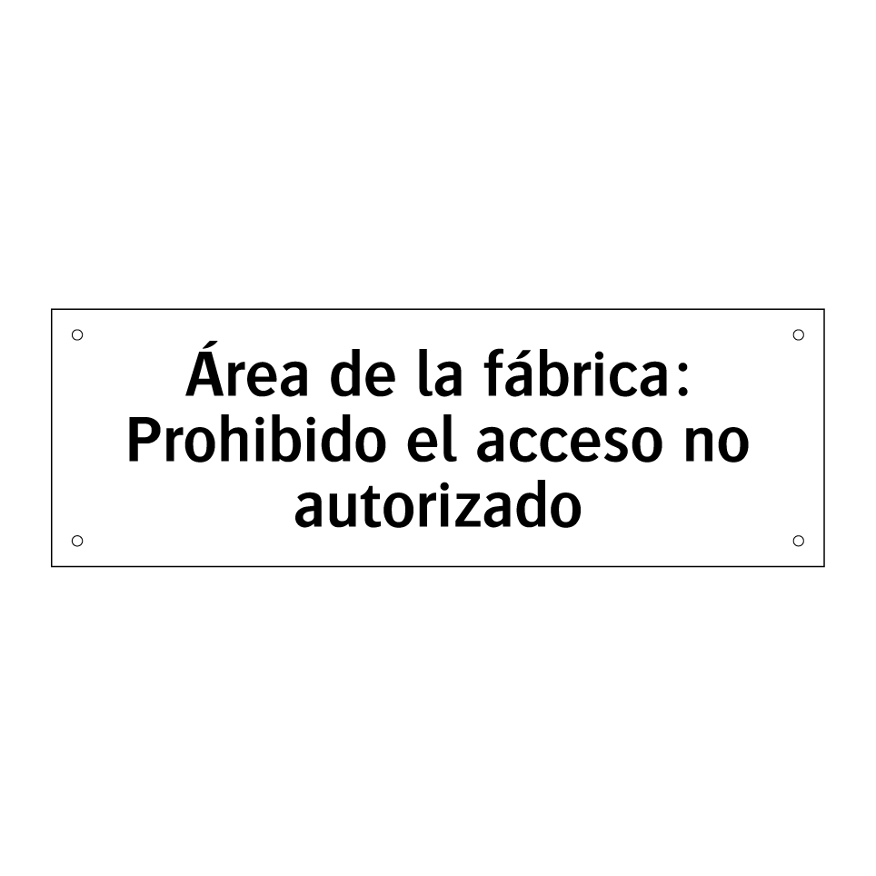Área de la fábrica: Prohibido el acceso no autorizado