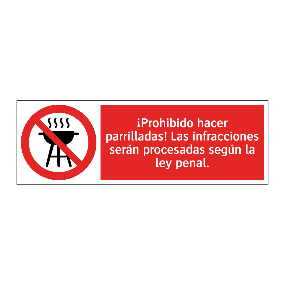 ¡Prohibido hacer parrilladas! Las infracciones serán procesadas según la ley penal.