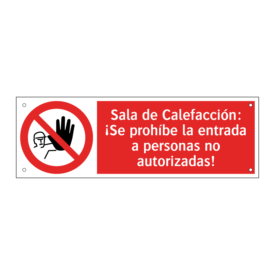 Sala de Calefacción: ¡Se prohíbe la entrada a personas no autorizadas!