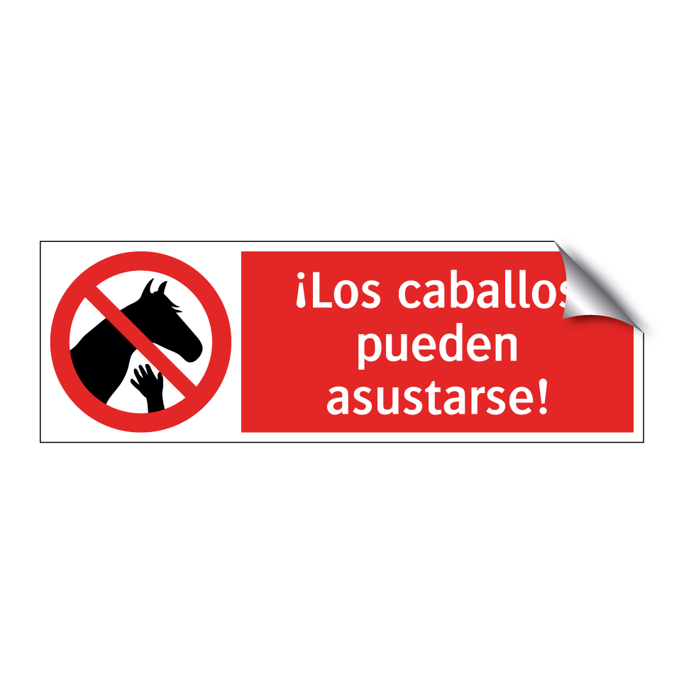 ¡Los caballos pueden asustarse!