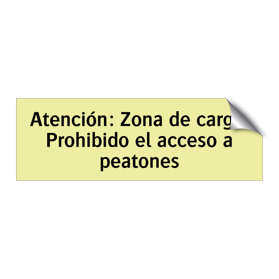 Atención: Zona de carga. Prohibido el acceso a peatones
