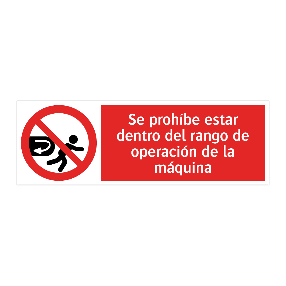 Se prohíbe estar dentro del rango de operación de la máquina