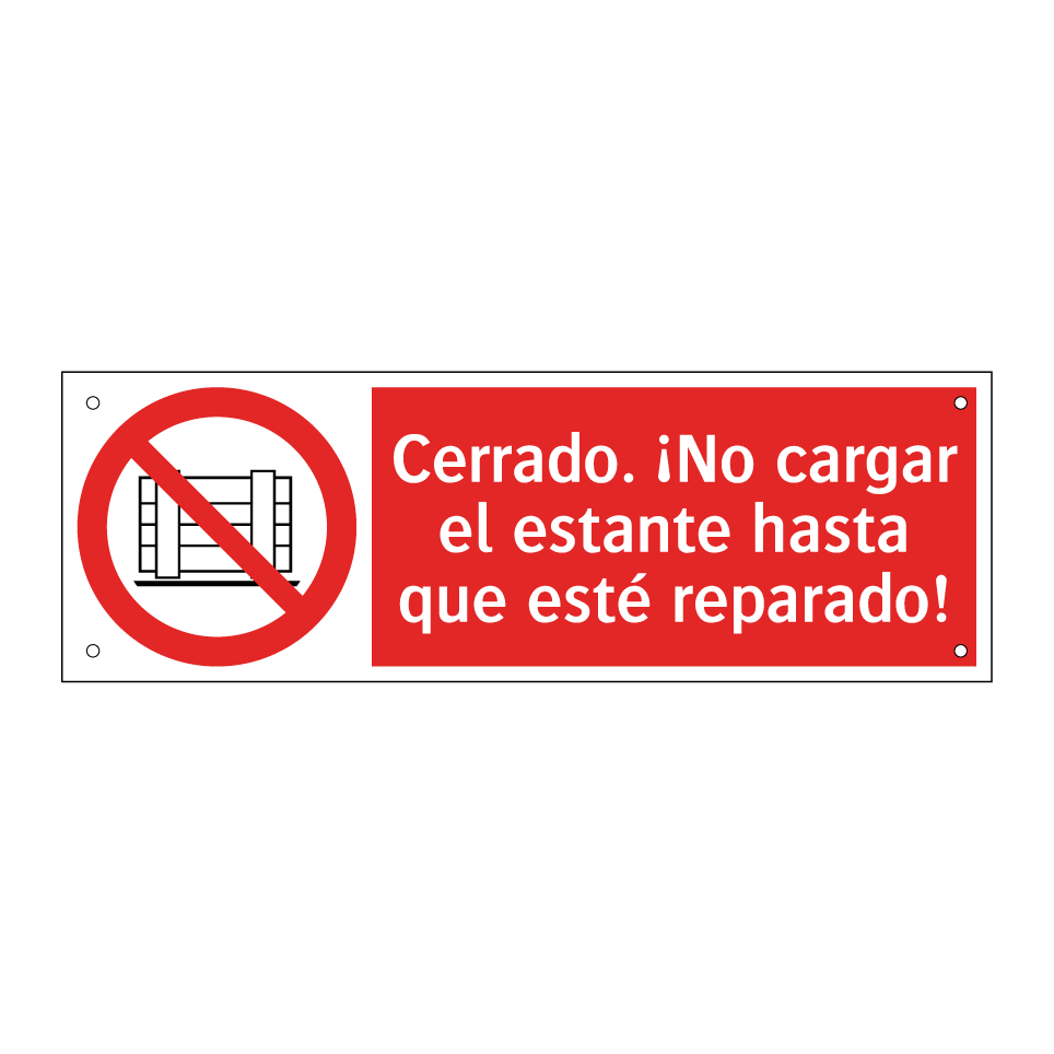 Cerrado. ¡No cargar el estante hasta que esté reparado!