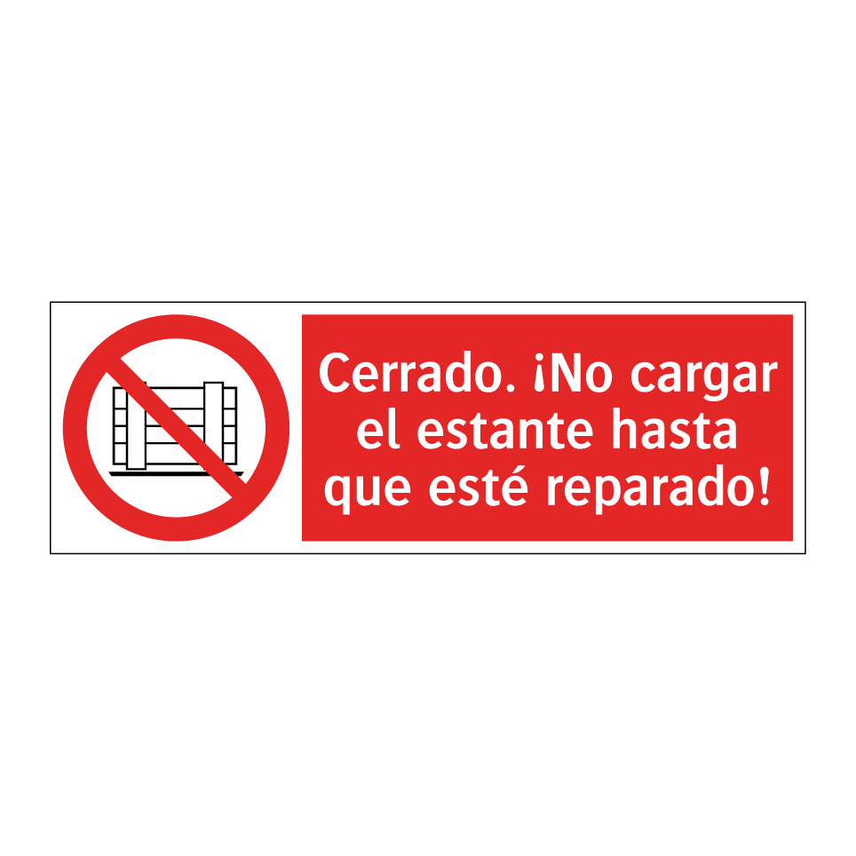 Cerrado. ¡No cargar el estante hasta que esté reparado!