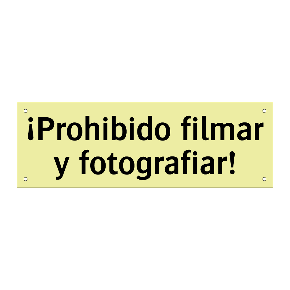 ¡Prohibido filmar y fotografiar!