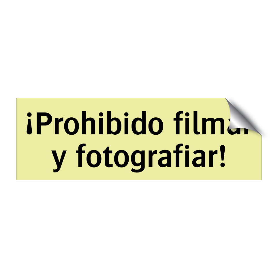 ¡Prohibido filmar y fotografiar!