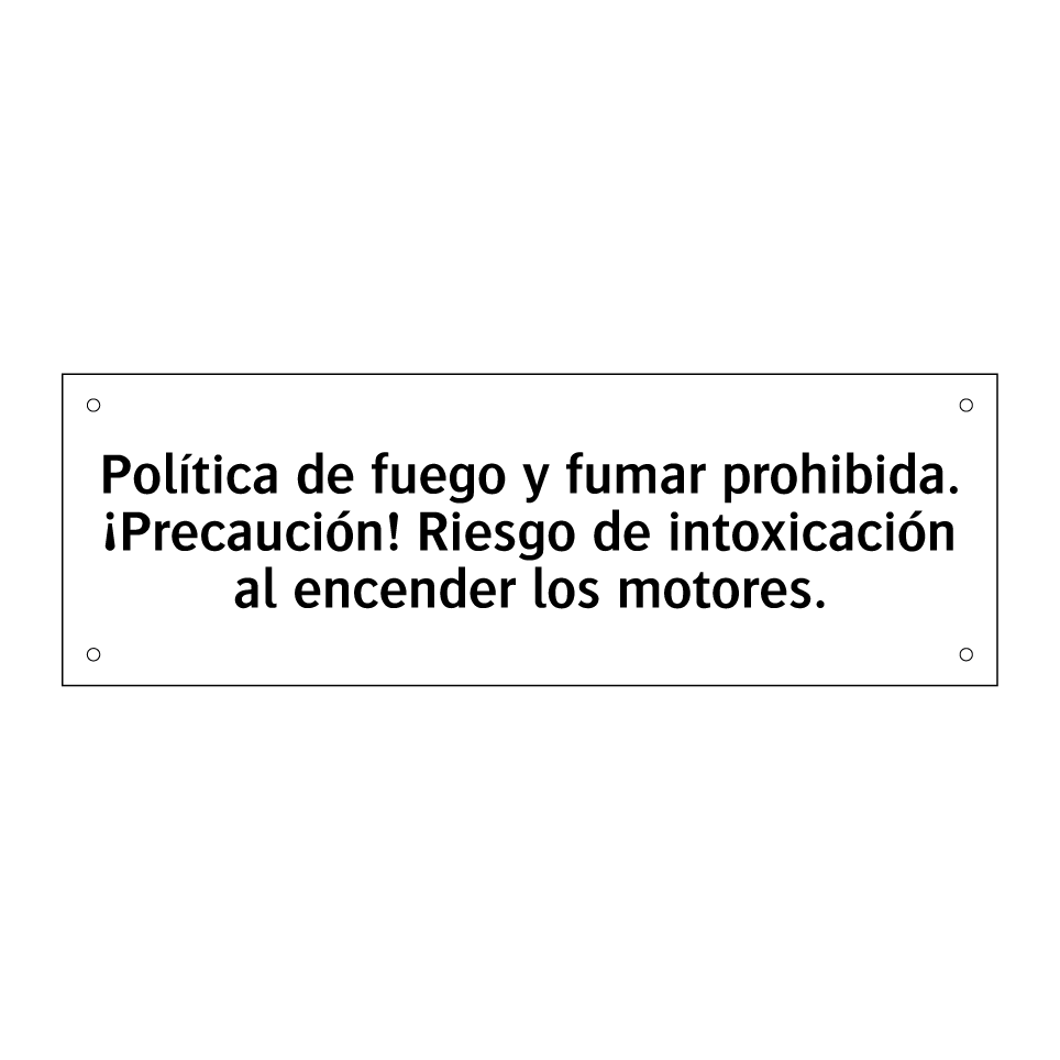 Política de fuego y fumar prohibida. ¡Precaución! Riesgo de intoxicación al encender los motores.