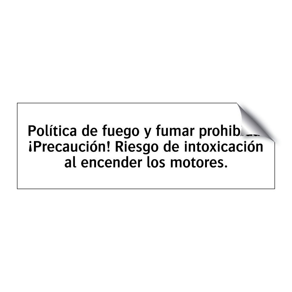 Política de fuego y fumar prohibida. ¡Precaución! Riesgo de intoxicación al encender los motores.