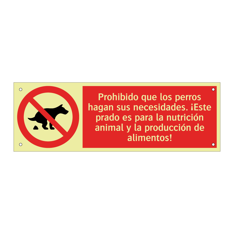 Prohibido que los perros hagan sus necesidades. ¡Este prado es para la nutrición animal y la producción de alimentos!