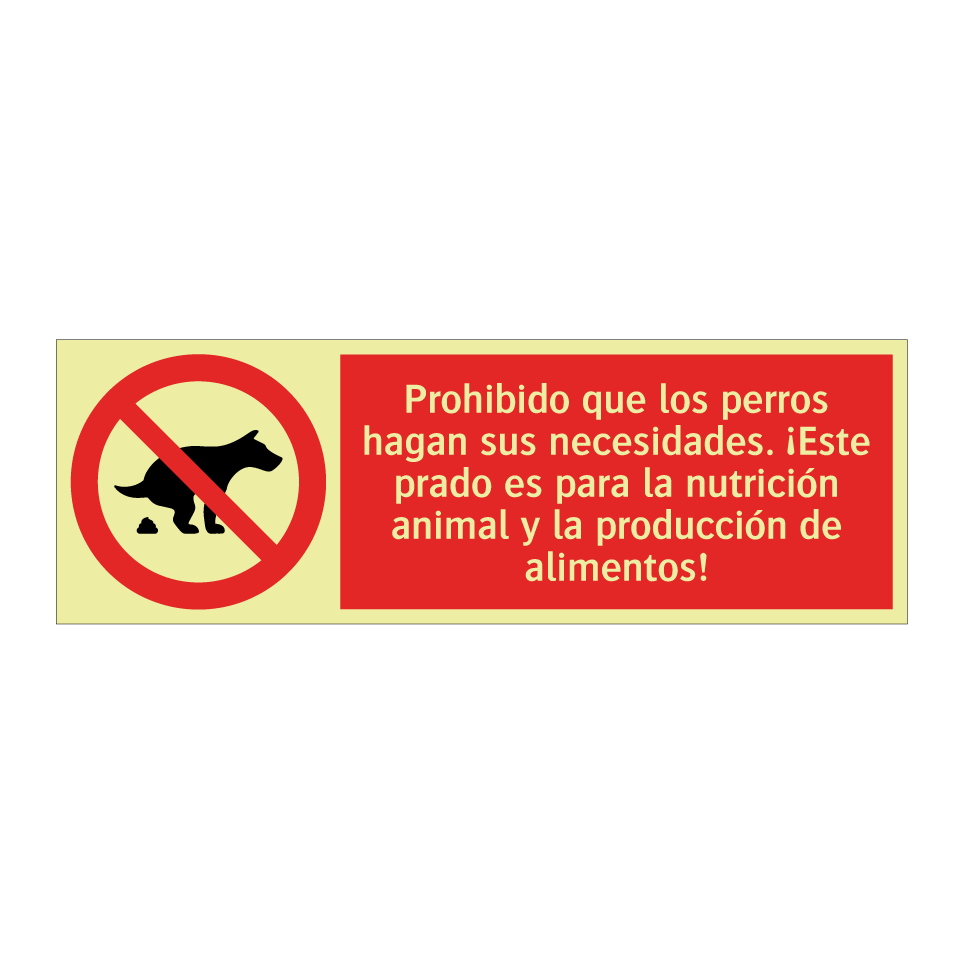 Prohibido que los perros hagan sus necesidades. ¡Este prado es para la nutrición animal y la producción de alimentos!