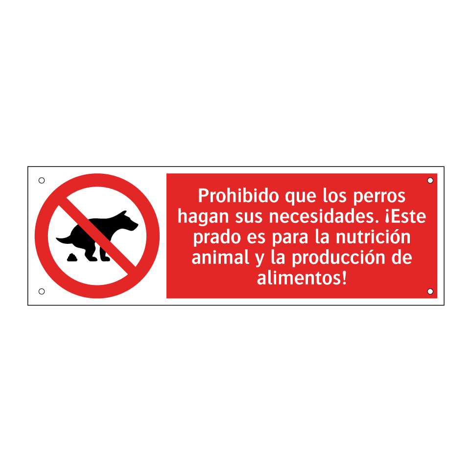 Prohibido que los perros hagan sus necesidades. ¡Este prado es para la nutrición animal y la producción de alimentos!
