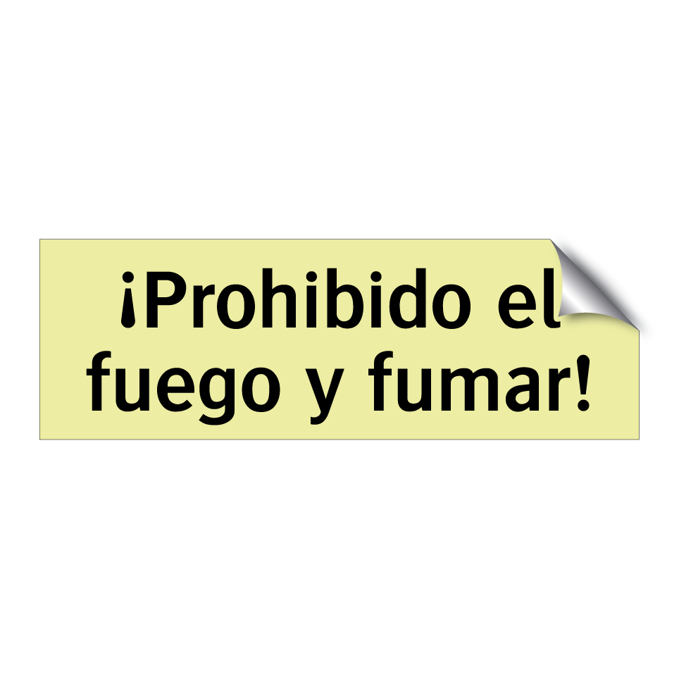 ¡Prohibido el fuego y fumar!
