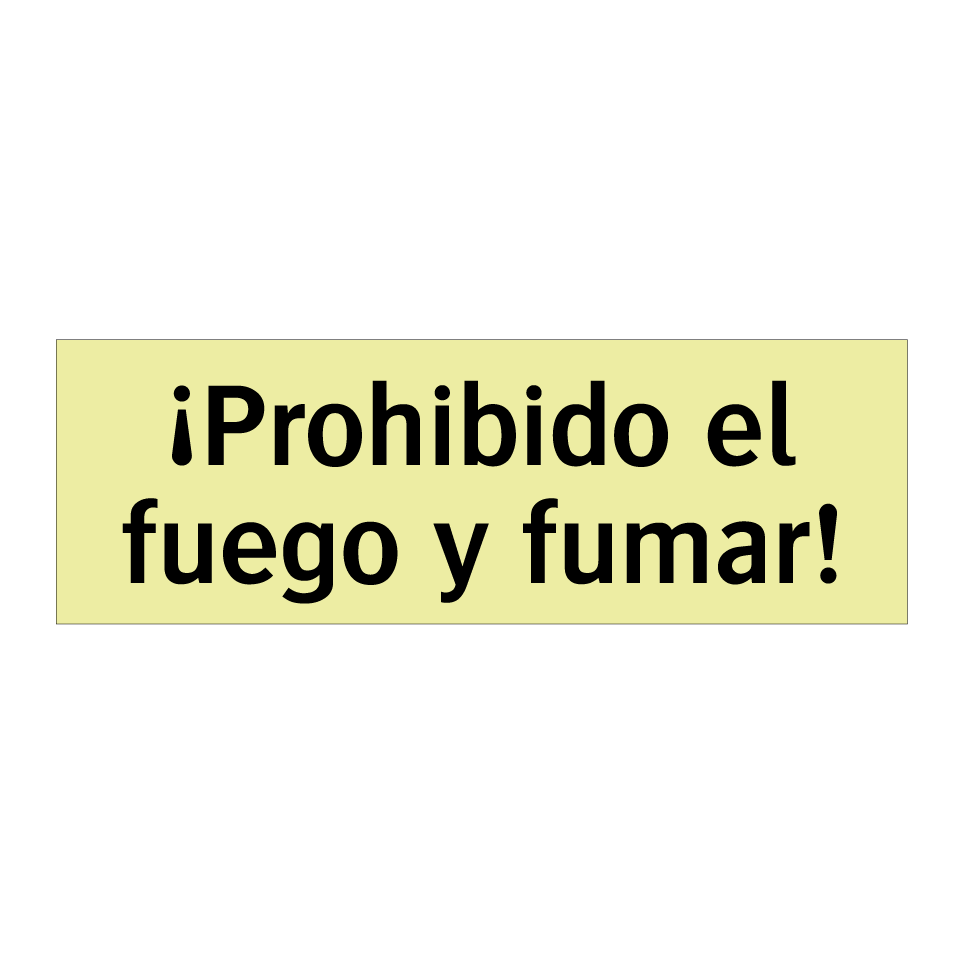 ¡Prohibido el fuego y fumar!