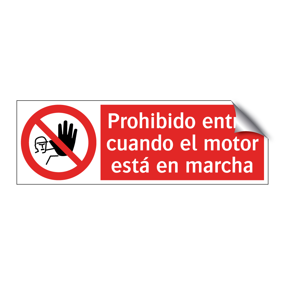 Prohibido entrar cuando el motor está en marcha