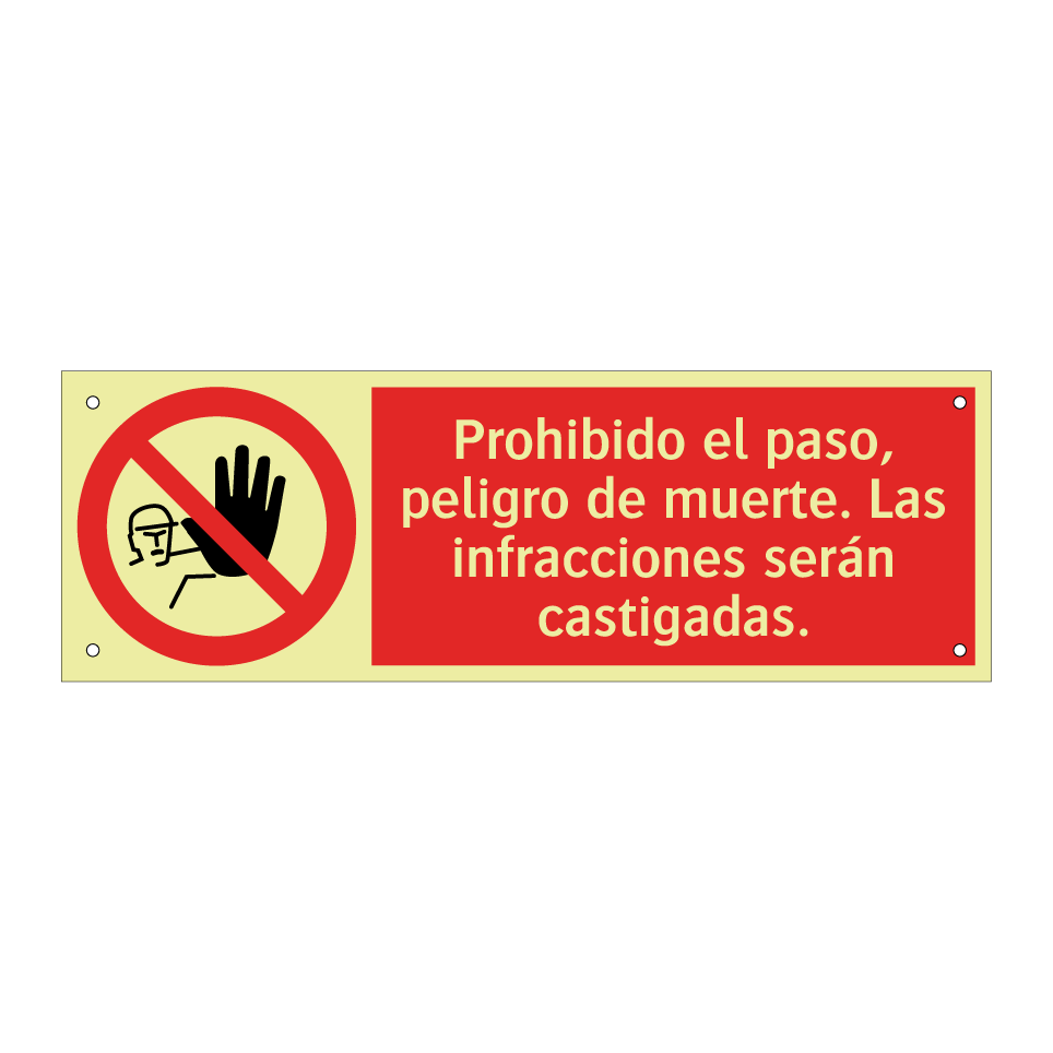Prohibido el paso, peligro de muerte. Las infracciones serán castigadas.