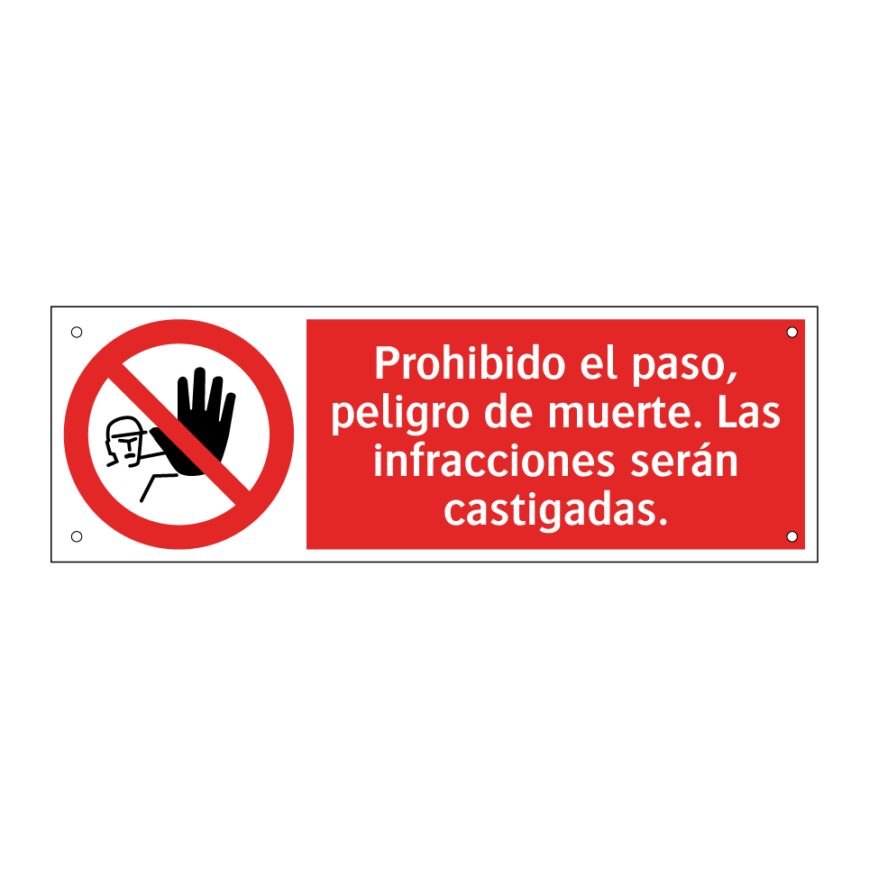 Prohibido el paso, peligro de muerte. Las infracciones serán castigadas.