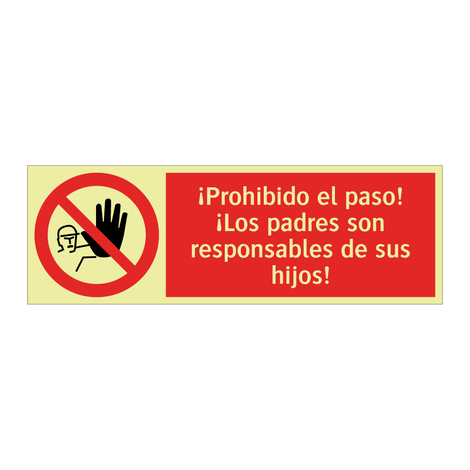 ¡Prohibido el paso! ¡Los padres son responsables de sus hijos!