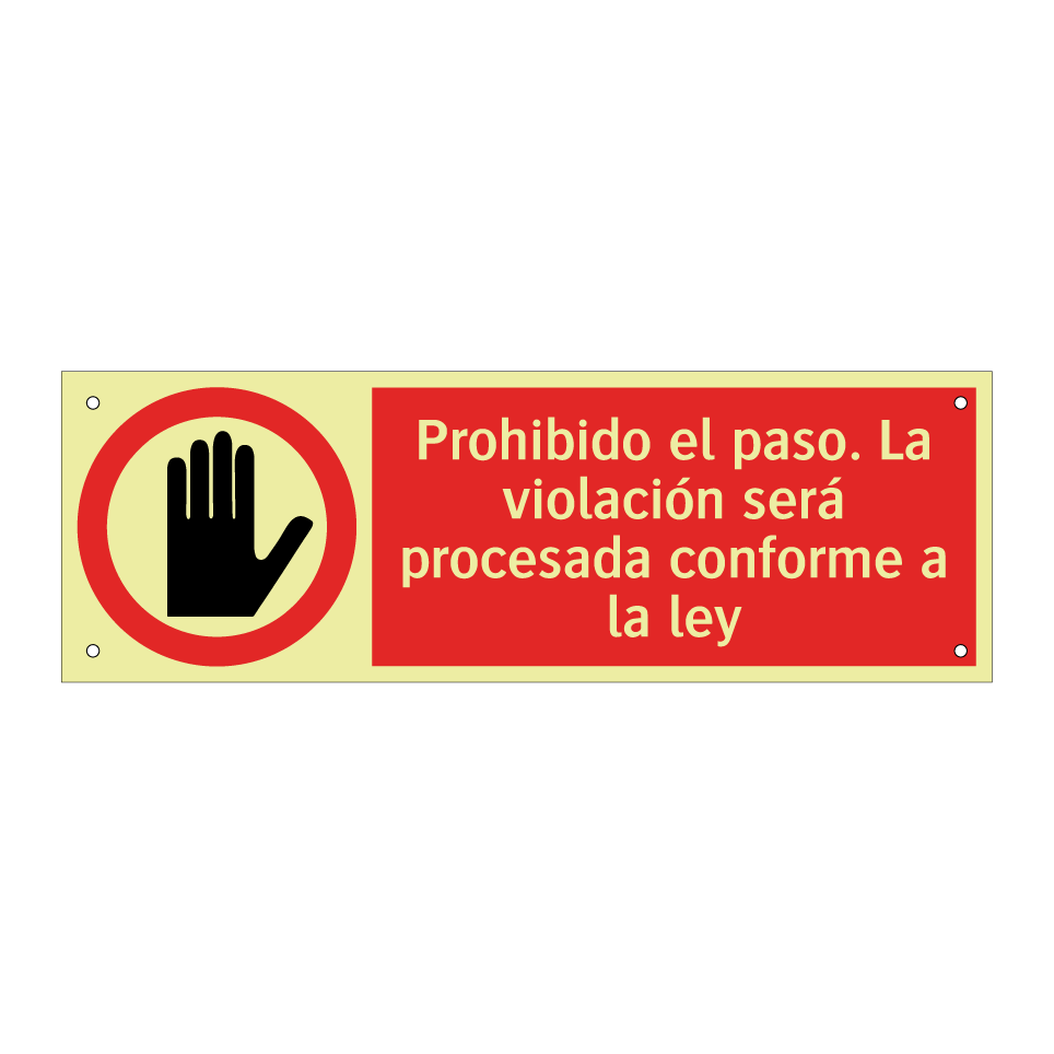 Prohibido el paso. La violación será procesada conforme a la ley
