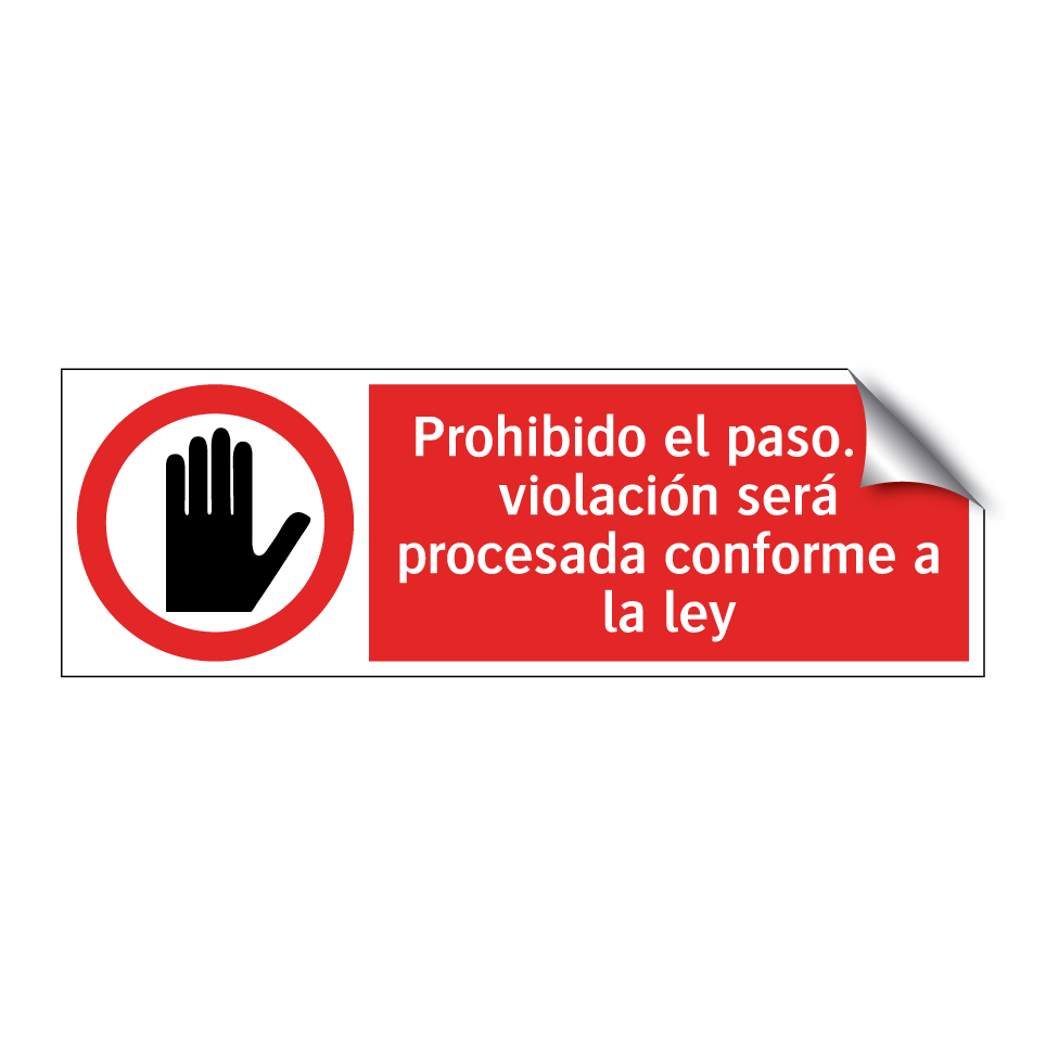 Prohibido el paso. La violación será procesada conforme a la ley