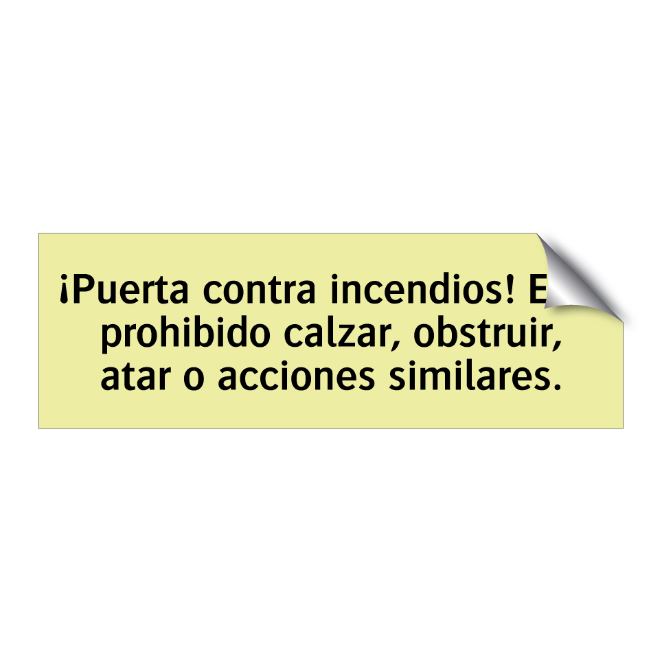 ¡Puerta contra incendios! Está prohibido calzar, obstruir, atar o acciones similares.