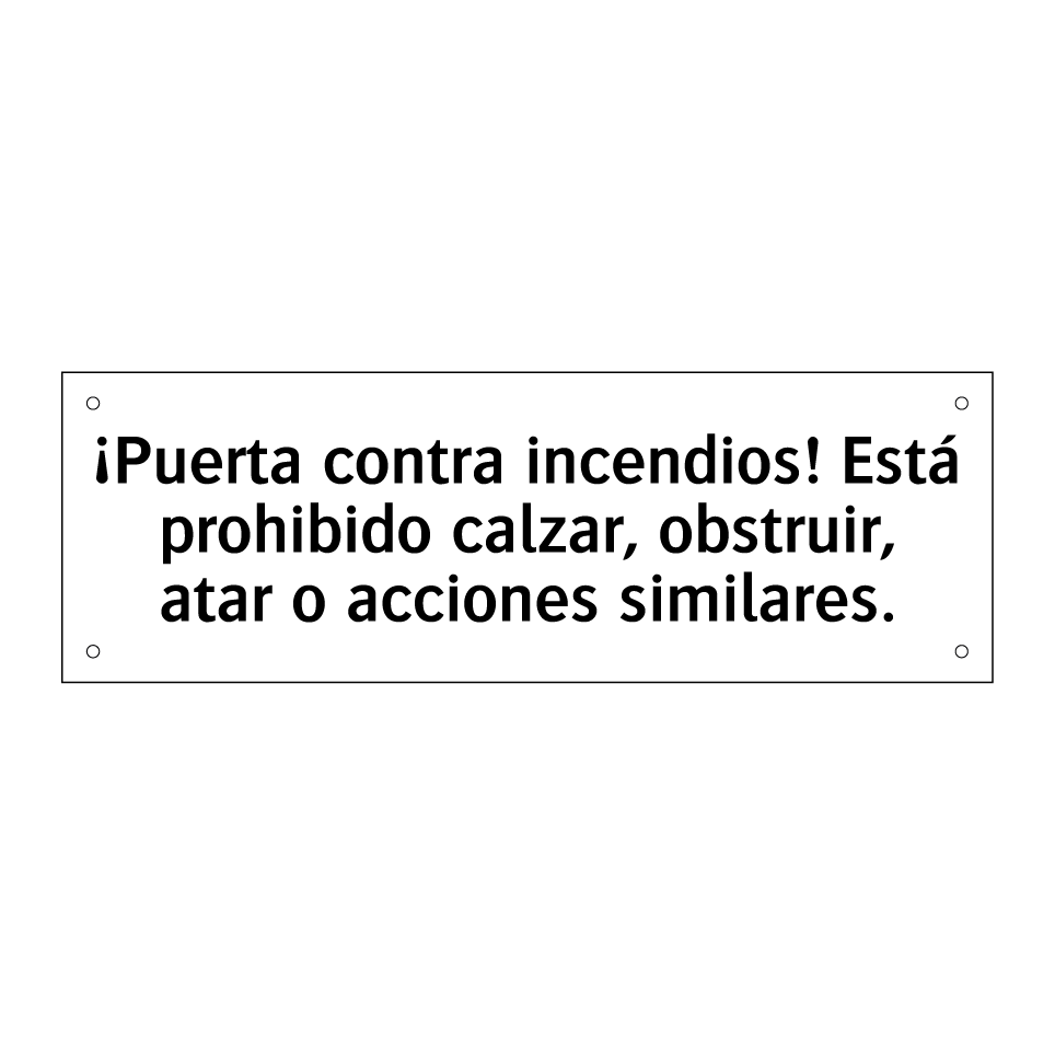 ¡Puerta contra incendios! Está prohibido calzar, obstruir, atar o acciones similares.