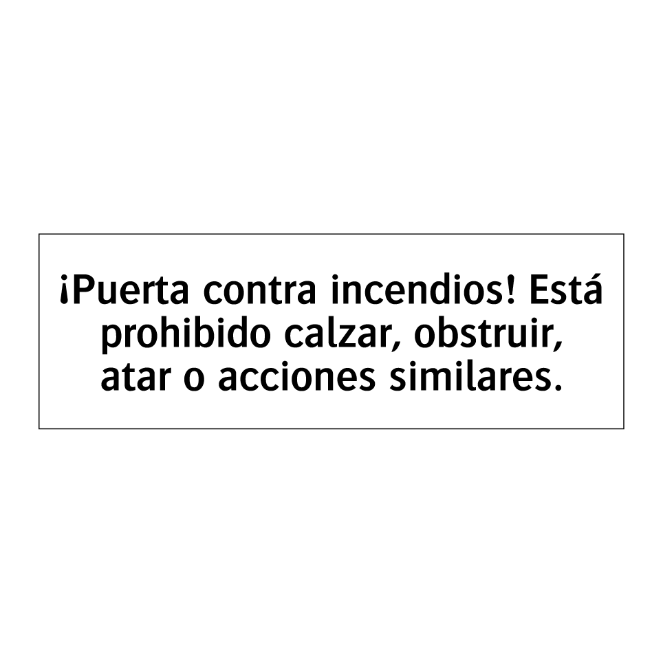 ¡Puerta contra incendios! Está prohibido calzar, obstruir, atar o acciones similares.