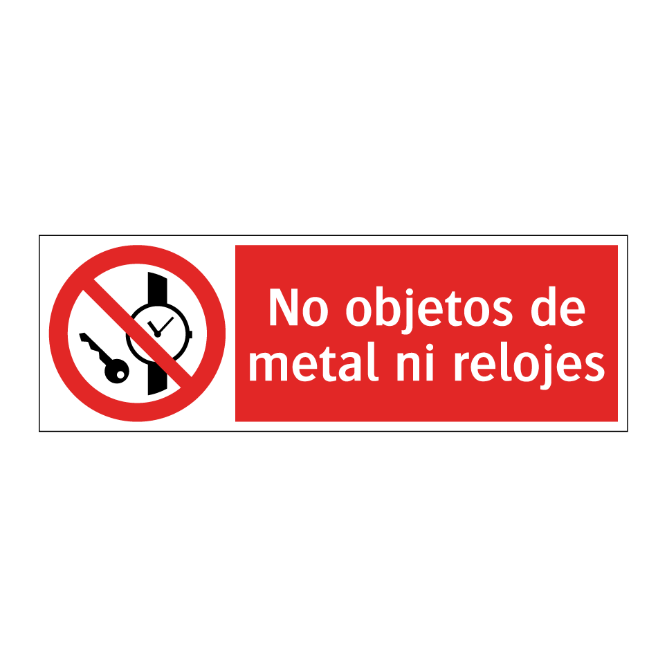 No objetos de metal ni relojes