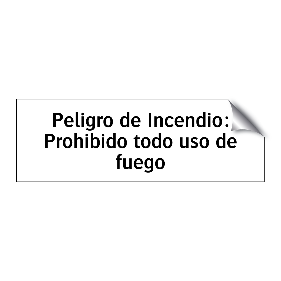 Peligro de Incendio: Prohibido todo uso de fuego