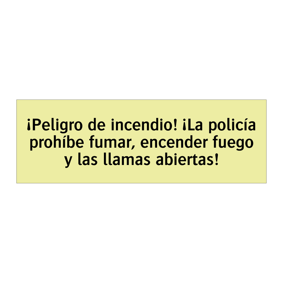 ¡Peligro de incendio! ¡La policía prohíbe fumar, encender fuego y las llamas abiertas!