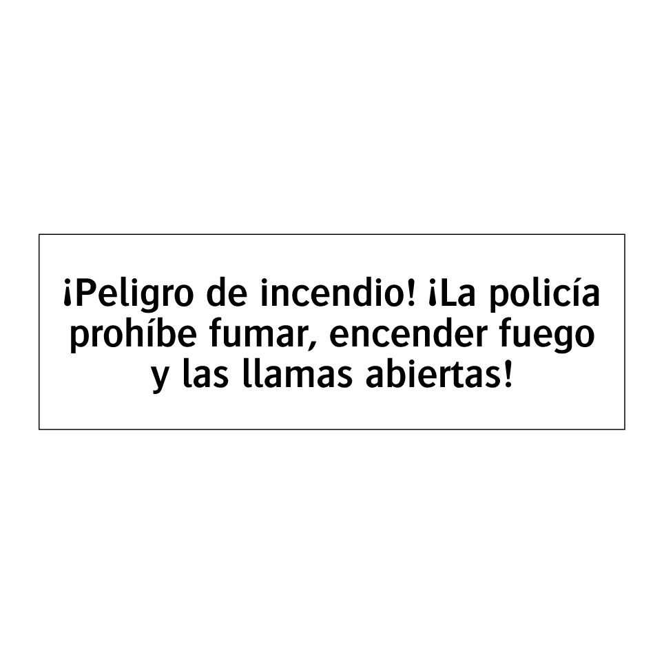 ¡Peligro de incendio! ¡La policía prohíbe fumar, encender fuego y las llamas abiertas!