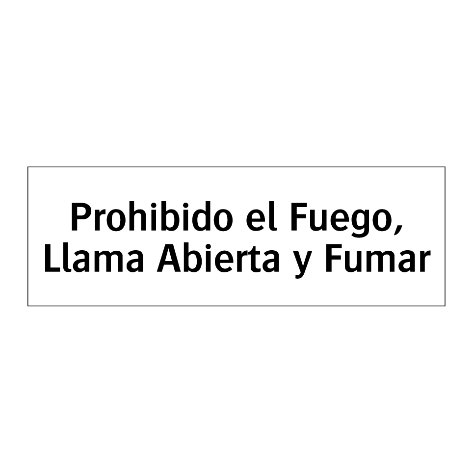 Prohibido el Fuego, Llama Abierta y Fumar