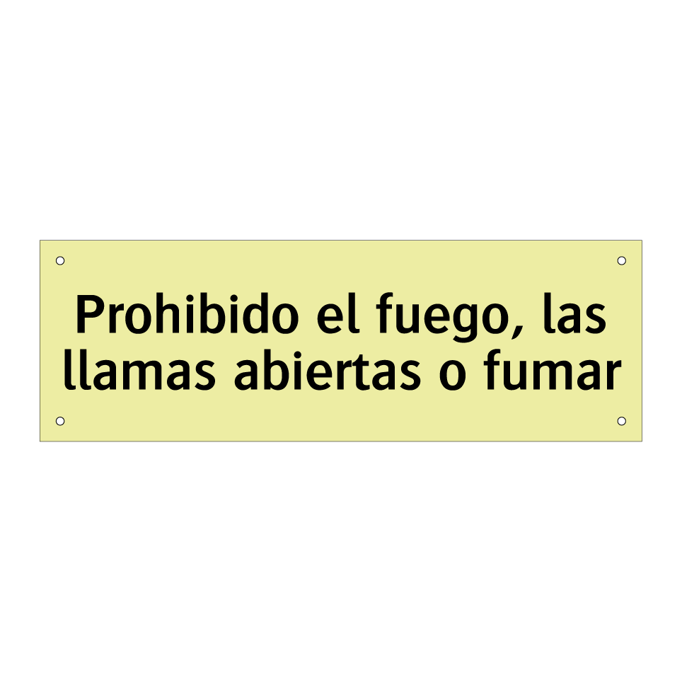 Prohibido el fuego, las llamas abiertas o fumar