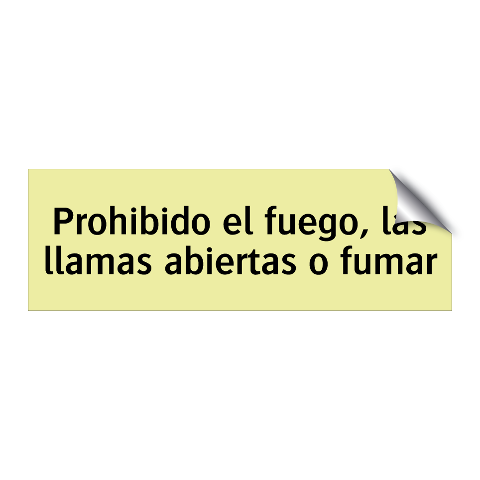 Prohibido el fuego, las llamas abiertas o fumar