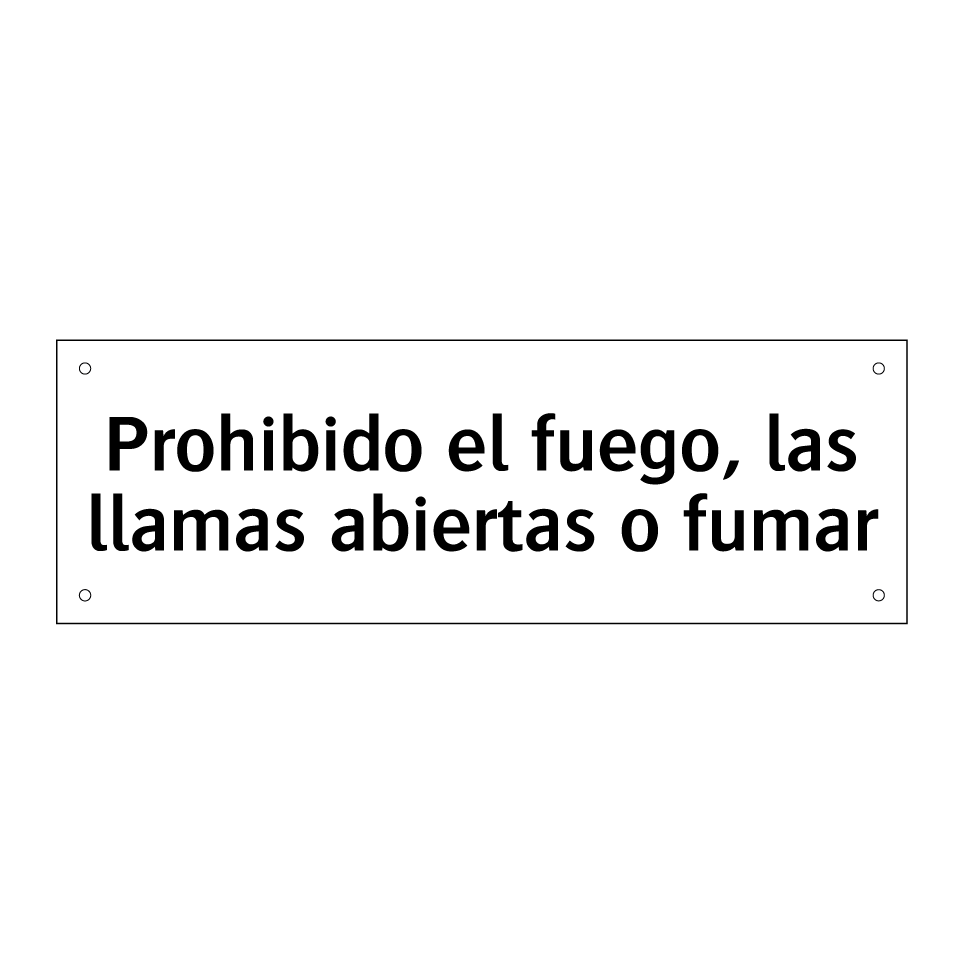 Prohibido el fuego, las llamas abiertas o fumar