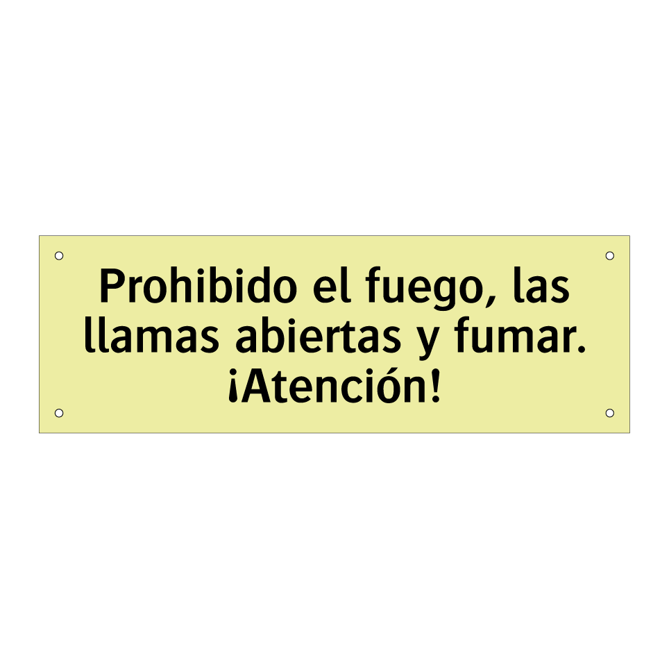 Prohibido el fuego, las llamas abiertas y fumar. ¡Atención!