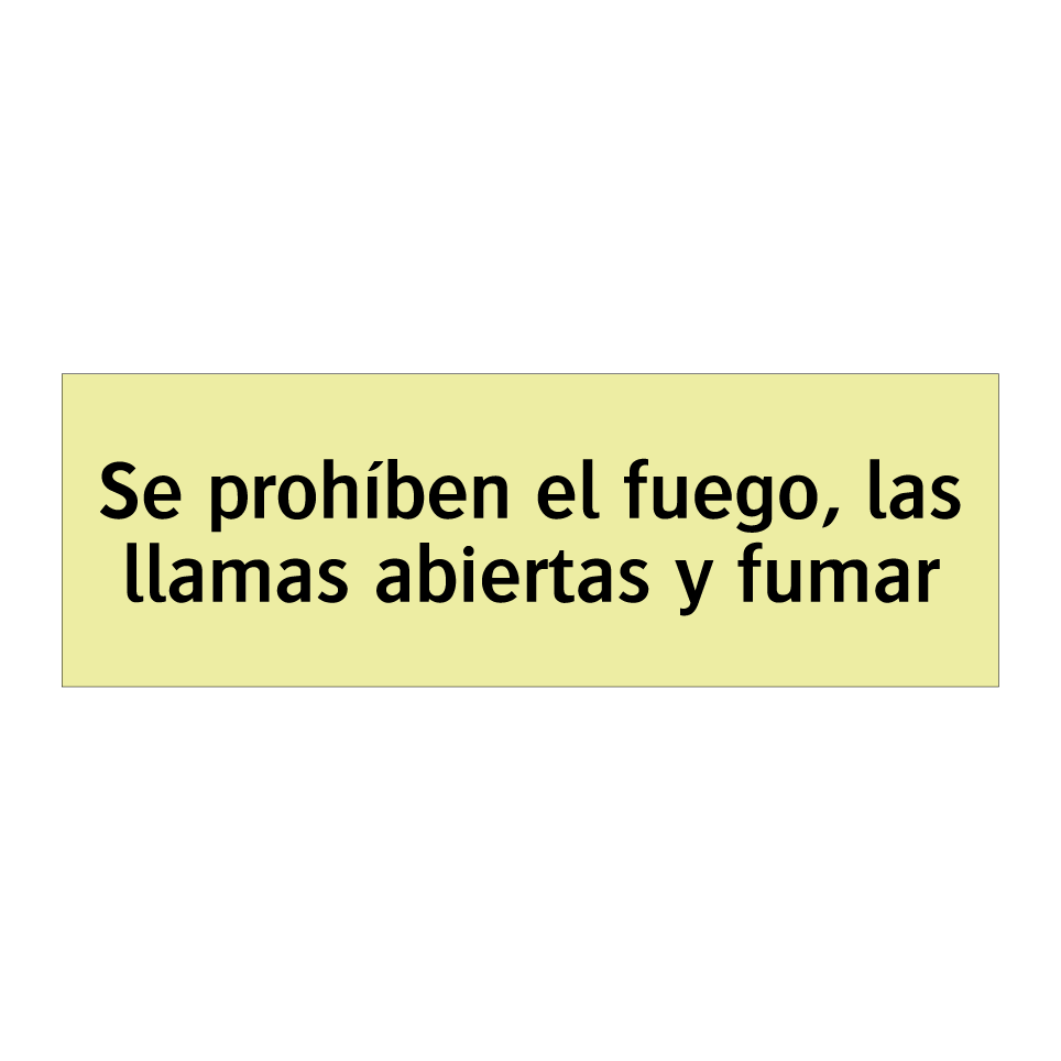 Se prohíben el fuego, las llamas abiertas y fumar