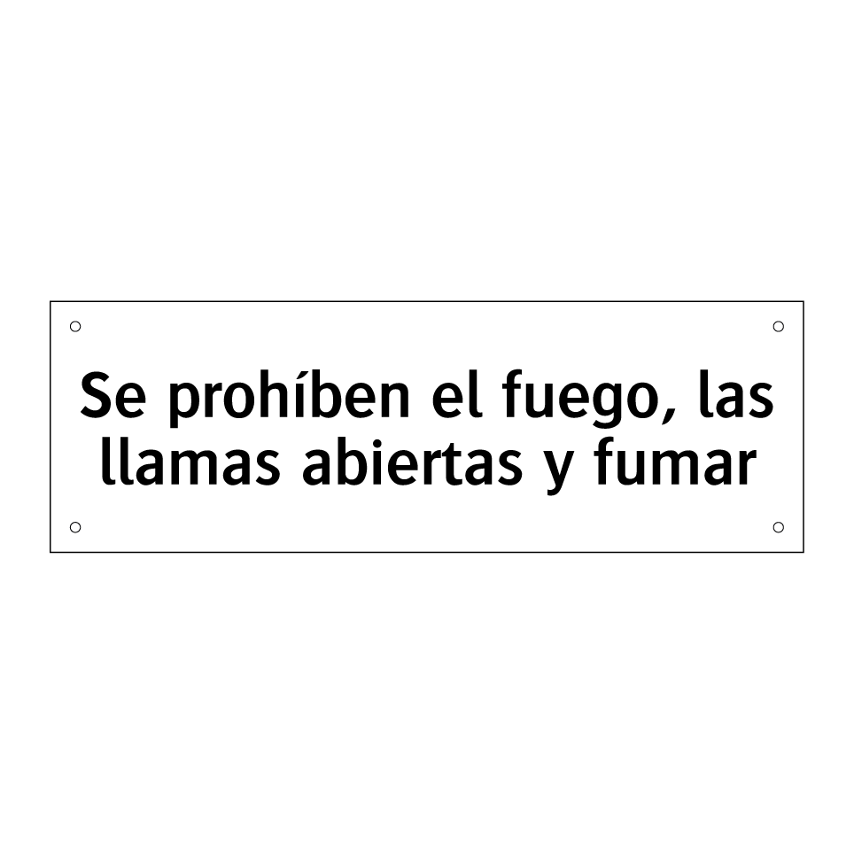 Se prohíben el fuego, las llamas abiertas y fumar