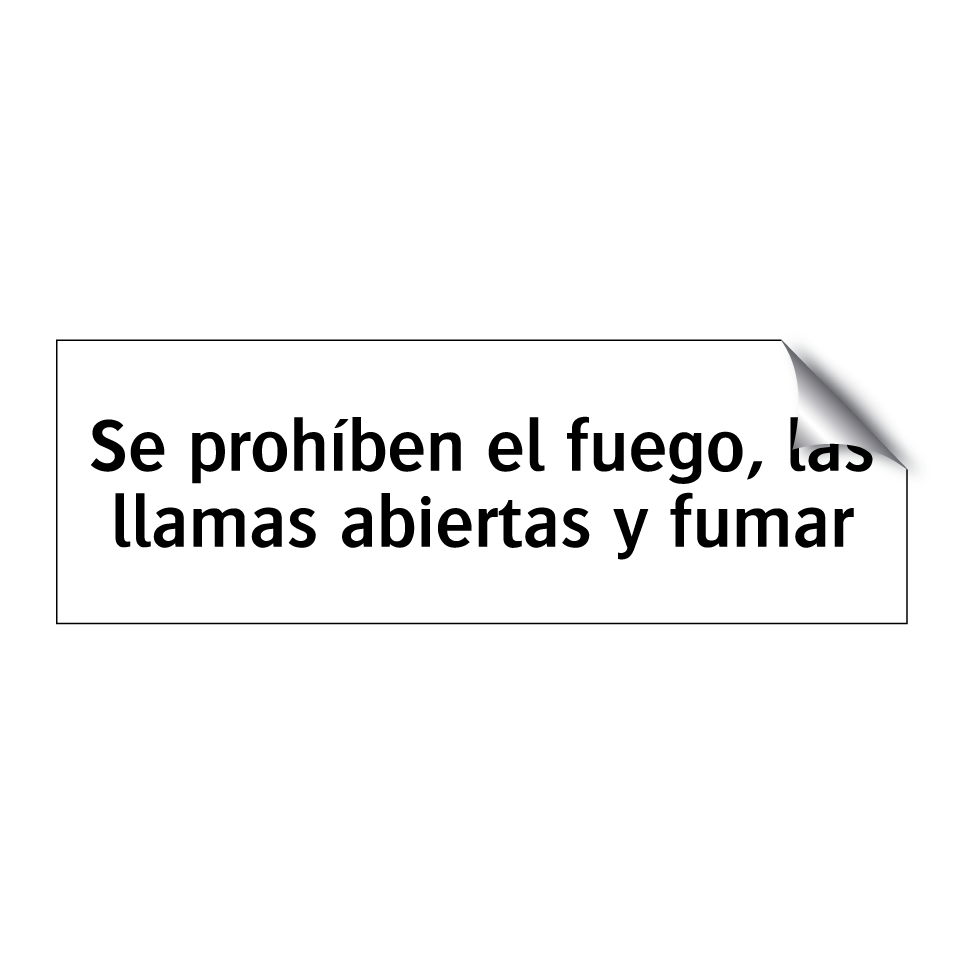 Se prohíben el fuego, las llamas abiertas y fumar
