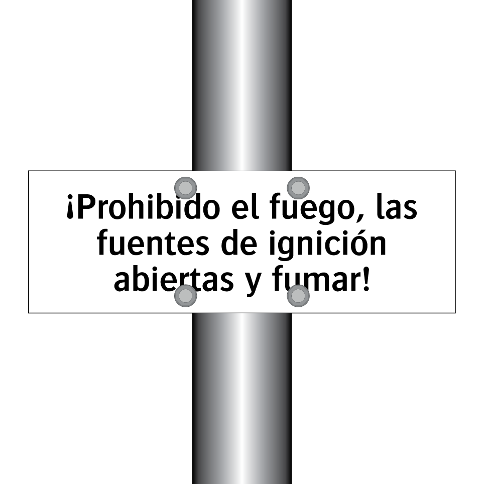 ¡Prohibido el fuego, las fuentes de ignición abiertas y fumar!