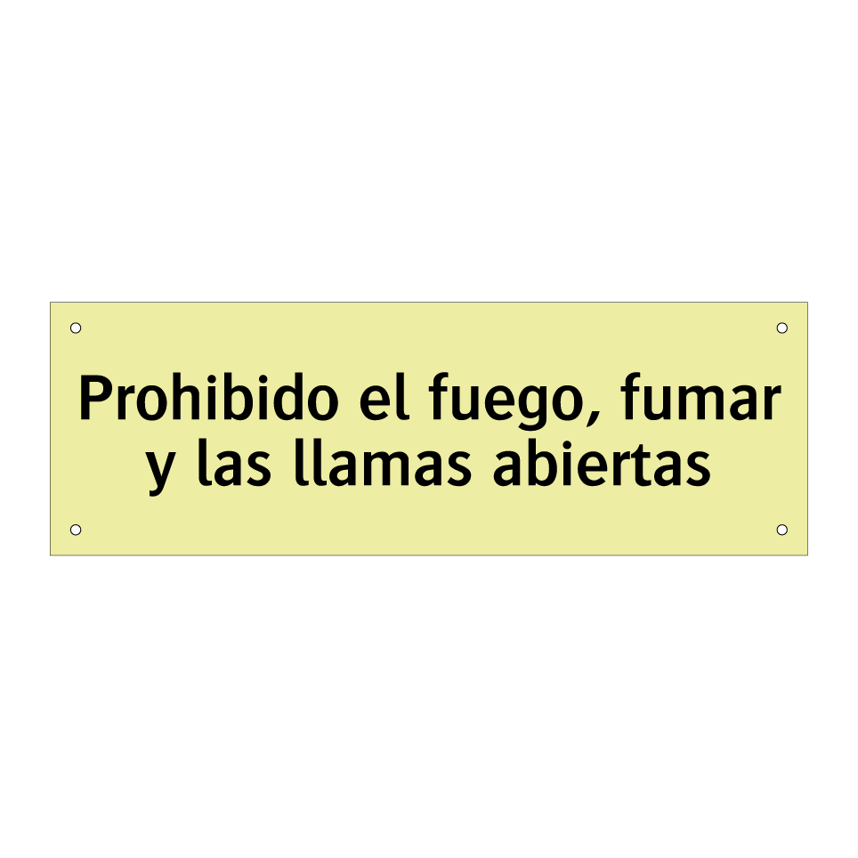 Prohibido el fuego, fumar y las llamas abiertas