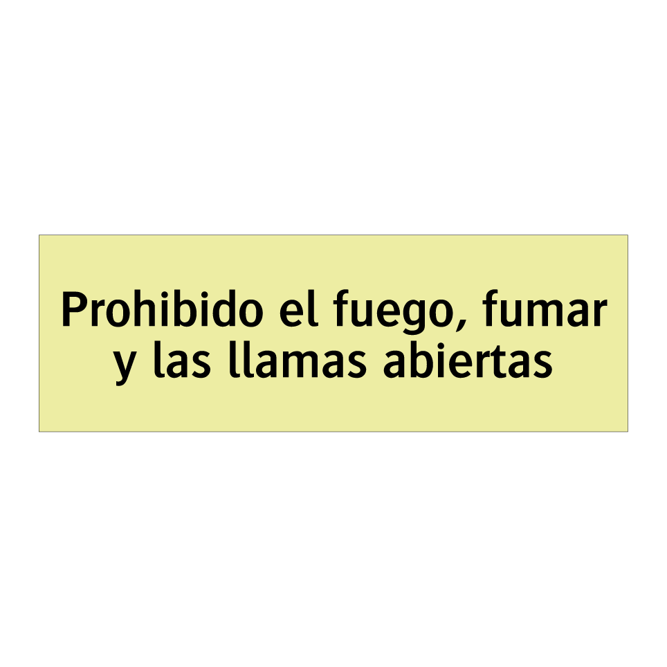Prohibido el fuego, fumar y las llamas abiertas