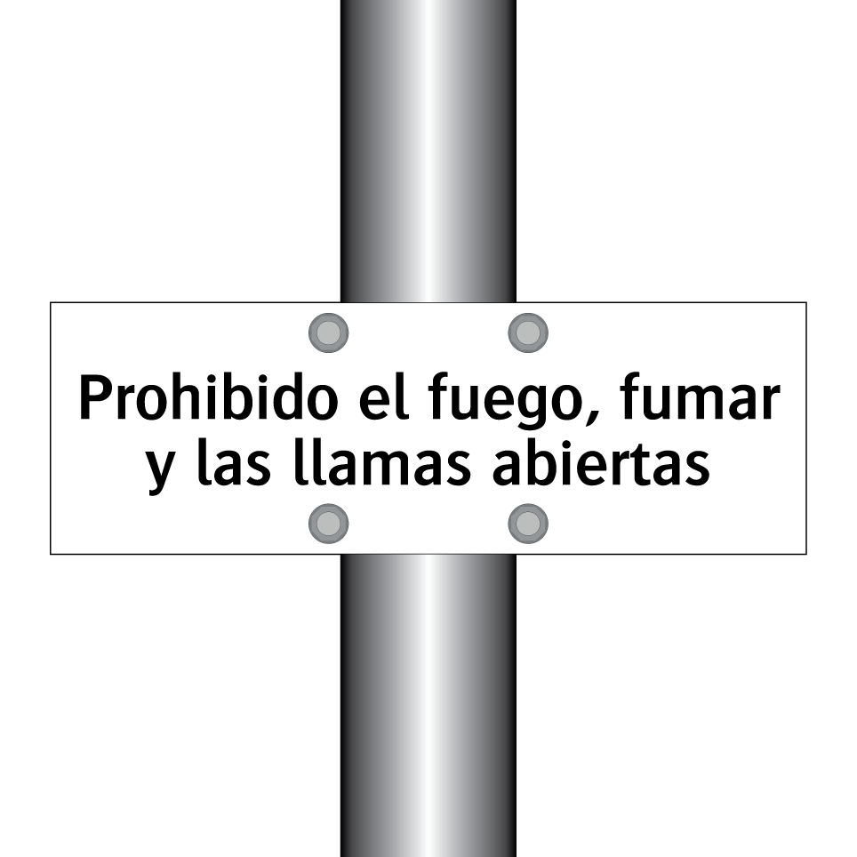Prohibido el fuego, fumar y las llamas abiertas