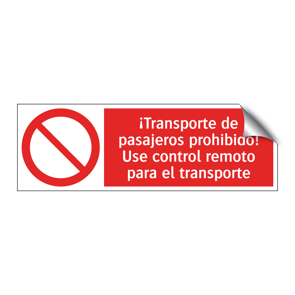 ¡Transporte de pasajeros prohibido! Use control remoto para el transporte
